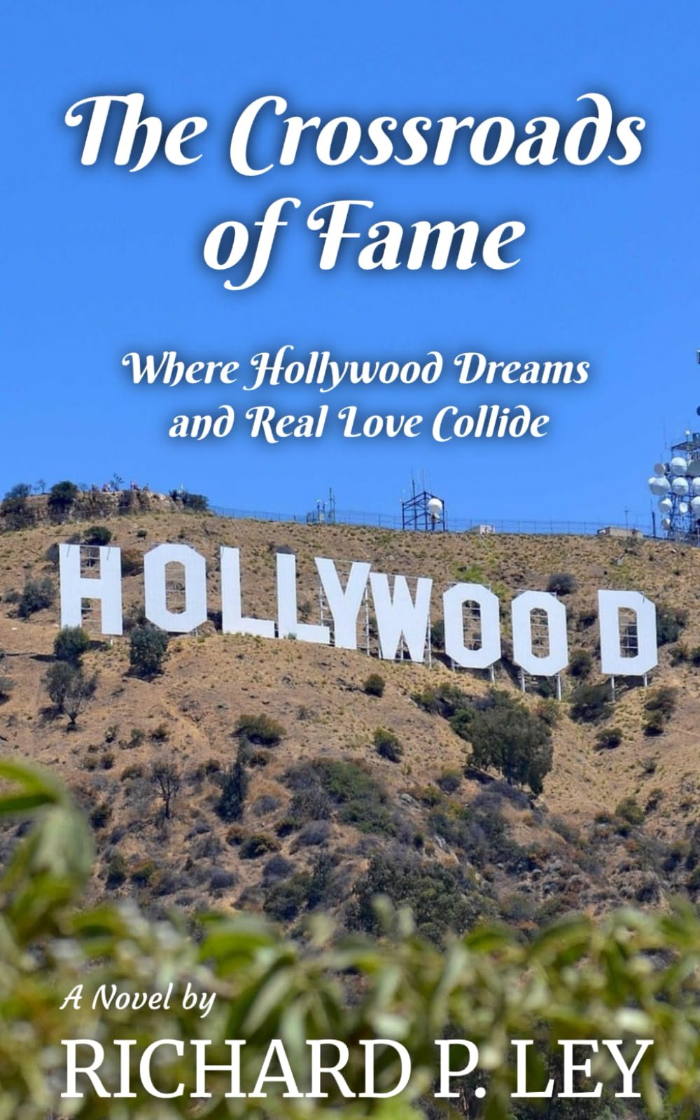 The Crossroads of Fame: Where Hollywood Dreams and Real Love Collide (The Crossroads Series)