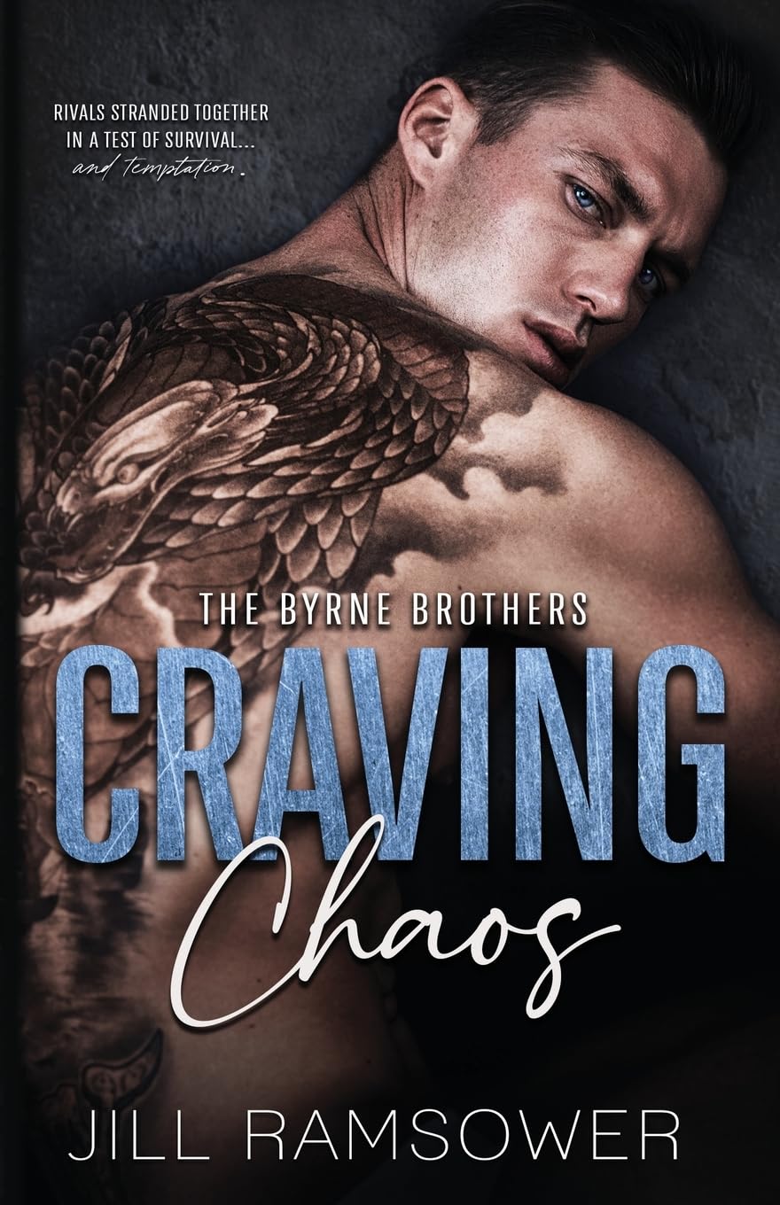 Craving Chaos: A Rivals to Lovers, Stranded Together, Mafia Romance: 6 (The Byrne Brothers)