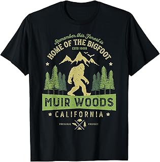 Muir Woods National Monument T Shirt California Bigfoot Park T-Shirt