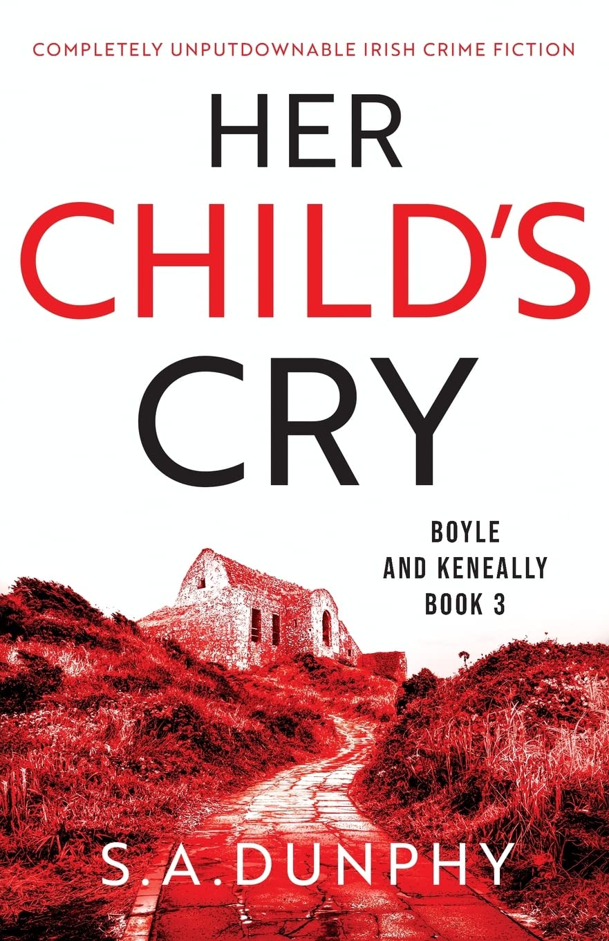 Her Child's Cry: Completely unputdownable Irish crime fiction: 3 (Boyle & Keneally)
