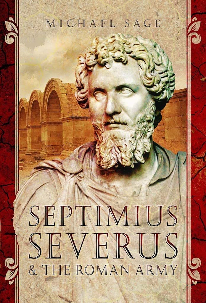 Septimius Severus and the Roman Army by Sage, Michael - 9781399003230