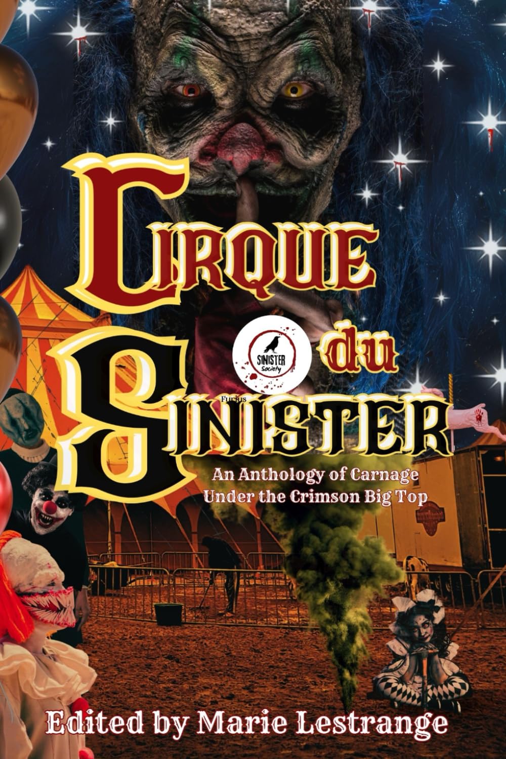 Cirque Du Sinister: An Anthology of Carnage Under the Crimson Bigtop