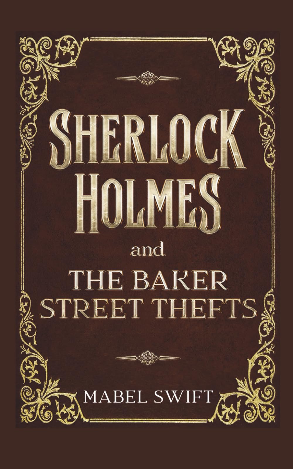 Sherlock Holmes and The Baker Street Thefts (Sherlock Holmes Mysteries)