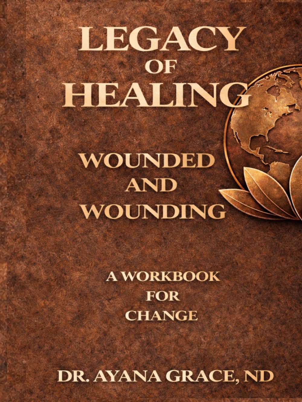 Wounded and Wounding: A Workbook for Change