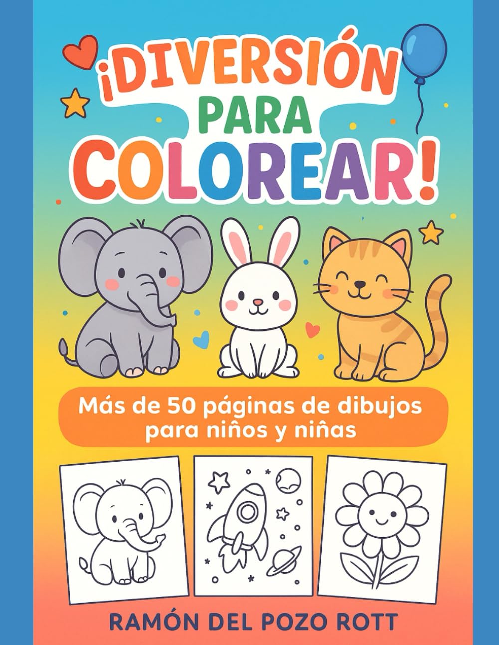DIVERSIÓN PARA COLOREAR: Más de 50 páginas de dibujos para niños y niñas
