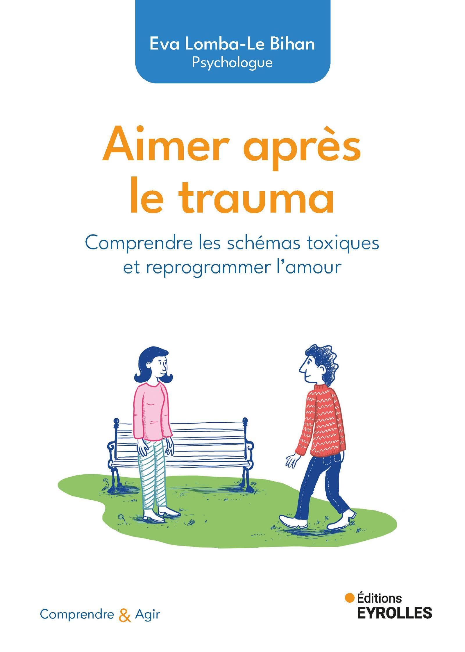 Aimer après le trauma: Comprendre les schémas toxiques et reprogrammer l'amour