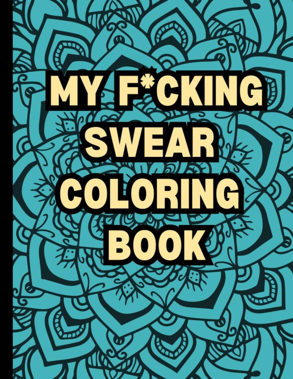 Adult Swear Words Coloring Book: Live, Laugh, Fuck Off.: Motivational & Inspirational Swearing Word and Phrases Colouring Sheets for Stress Relief and Relaxation