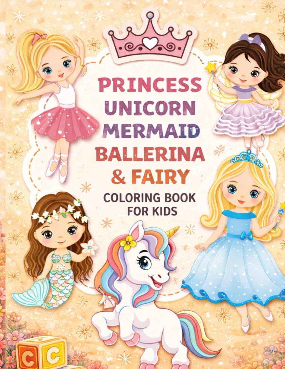 Awesome Coloring Book for Girls: 50+ Fun Coloring Pages Featuring Princesses, Unicorns, Mermaids, Ballerinas & Fairies for Ages 3–8