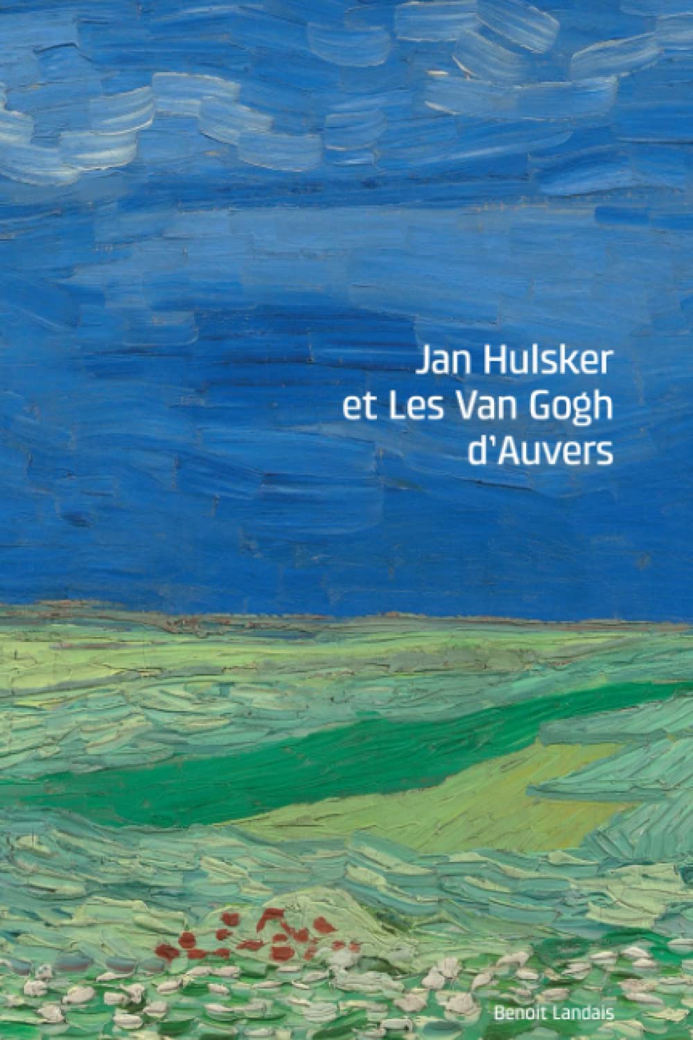 Jan Hulsker et Les Van Gogh d'Auvers: Amazon.co.uk: Landais, Mr Benoit,  Hulsker, Mr. Jan: 9781072998426: Books