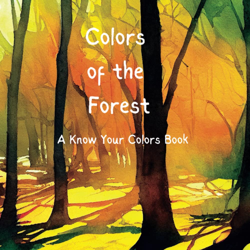 Colors of the Forest: A Know Your Colors Book (Know Your Colors Books)