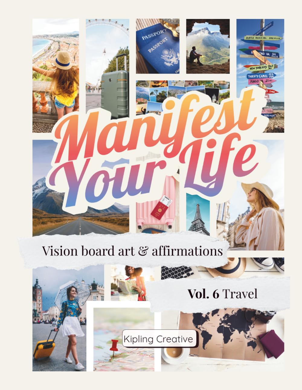 Manifest Your Life Vision Board Art & Affirmations Vol. 6: Travel