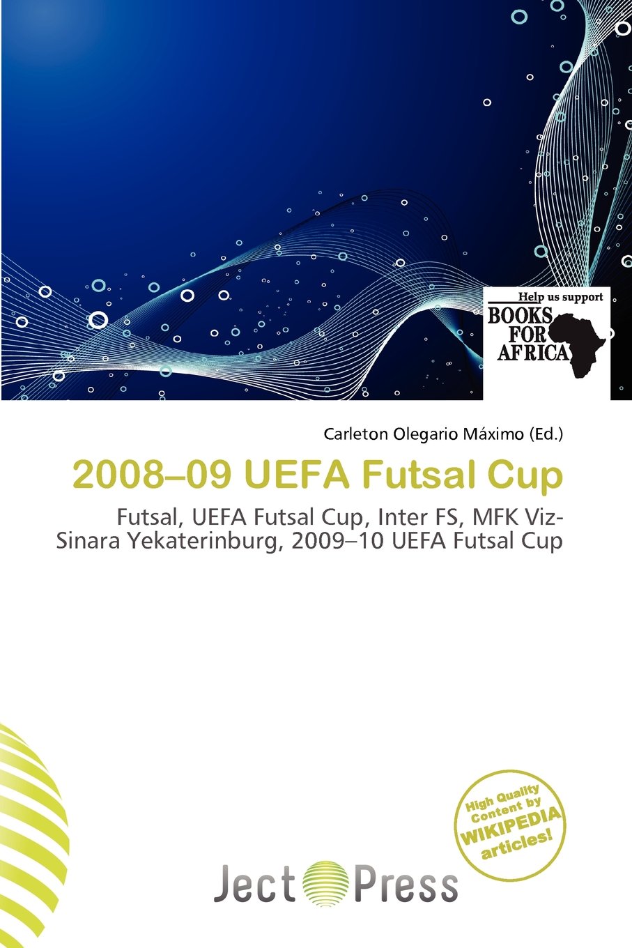 2008-09 UEFA Futsal Cup: Futsal, UEFA Futsal Cup, Inter FS, MFK Viz-Sinara Yekaterinburg, 2009-10 UEFA Futsal Cup