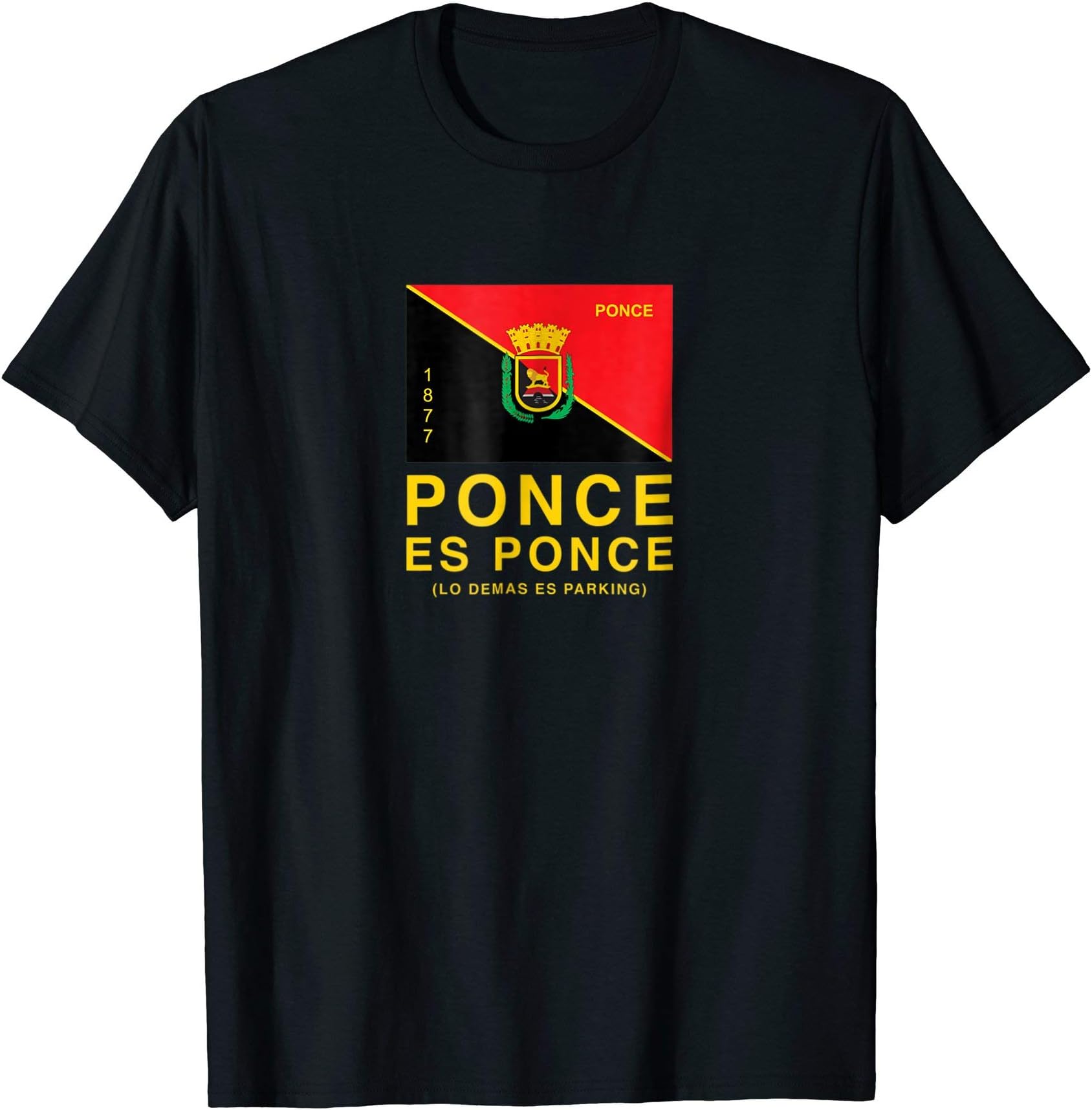 Puerto Rico ShirtPonce Es Ponce Lo Demas es Parking Escudo T-Shirt T-ShirtOEKO-TEX STANDARD 100