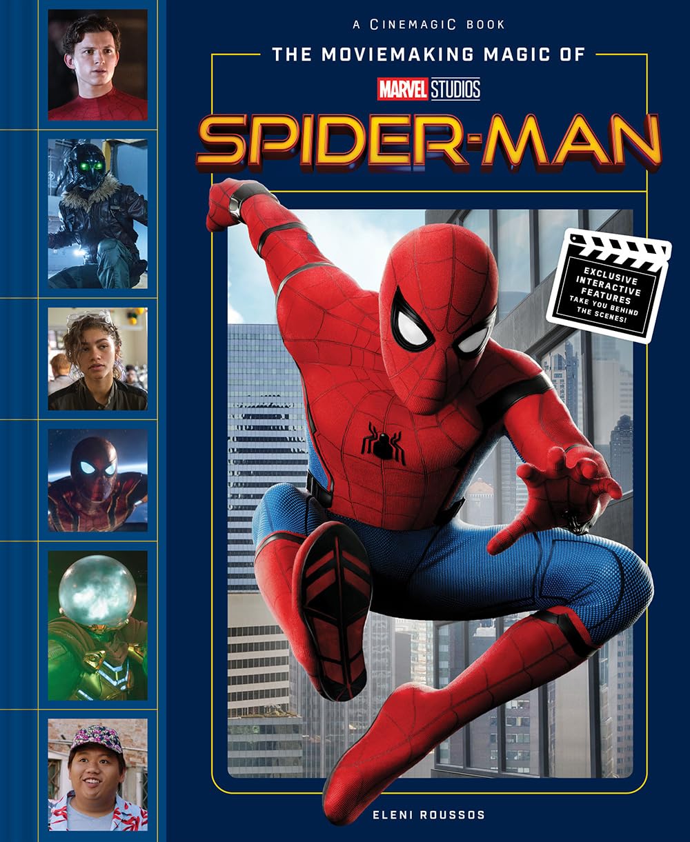 The Moviemaking Magic of Marvel Studios: Spider-Man By Eleni Roussos