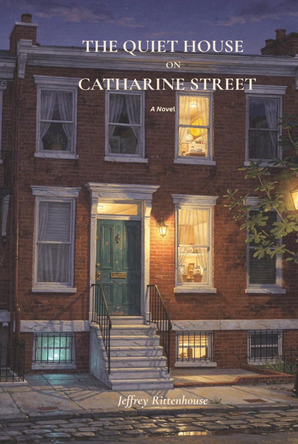 THE QUIET HOUSE ON CATHARINE STREET: A Novel