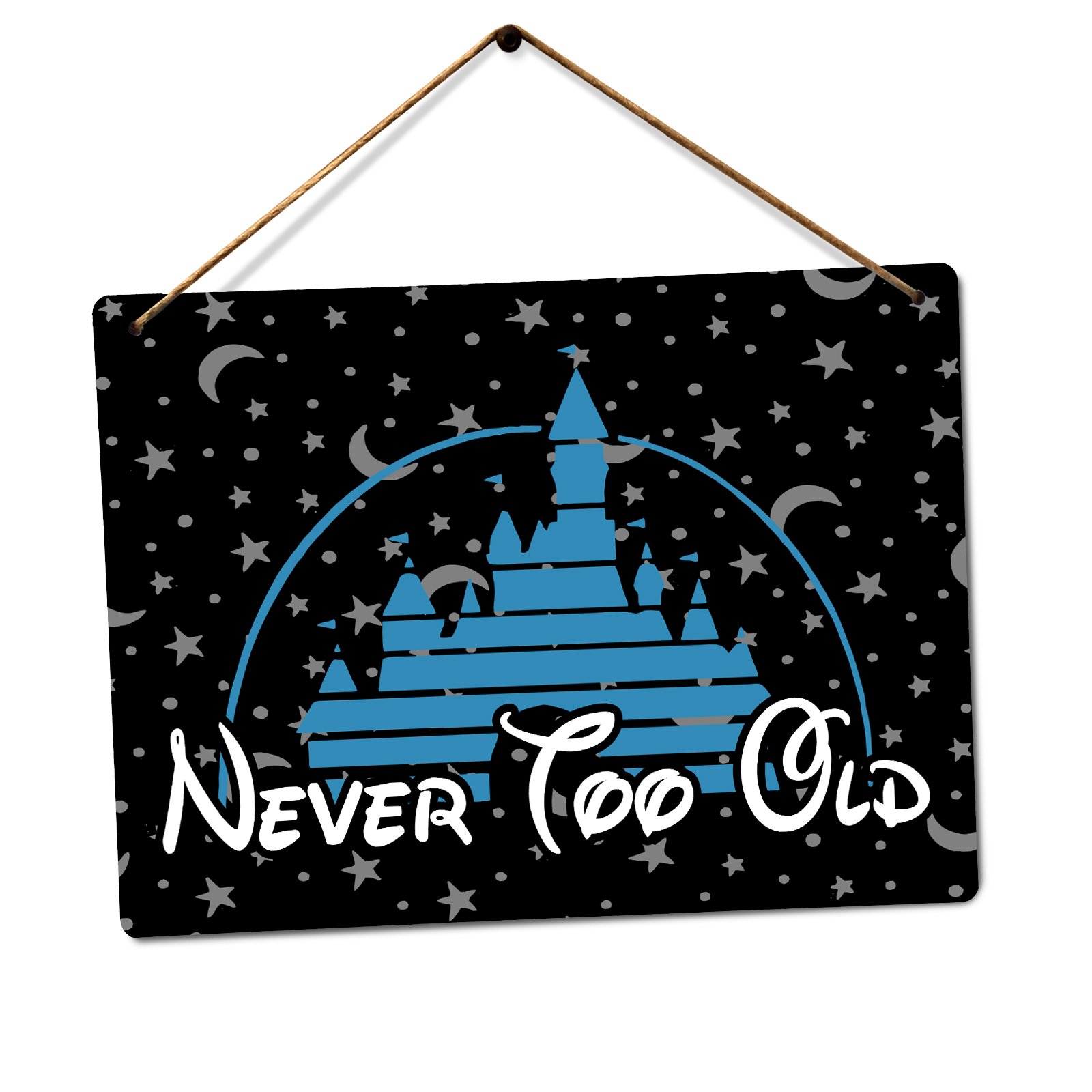 | Wtf | Wtf | Never Too Old - Disney | Twine - Metal Wall Sign Plaque Art Inspirational