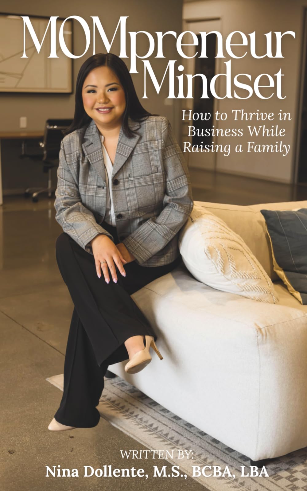 MOMpreneur Mindset: How to Thrive in Business While Raising a Family