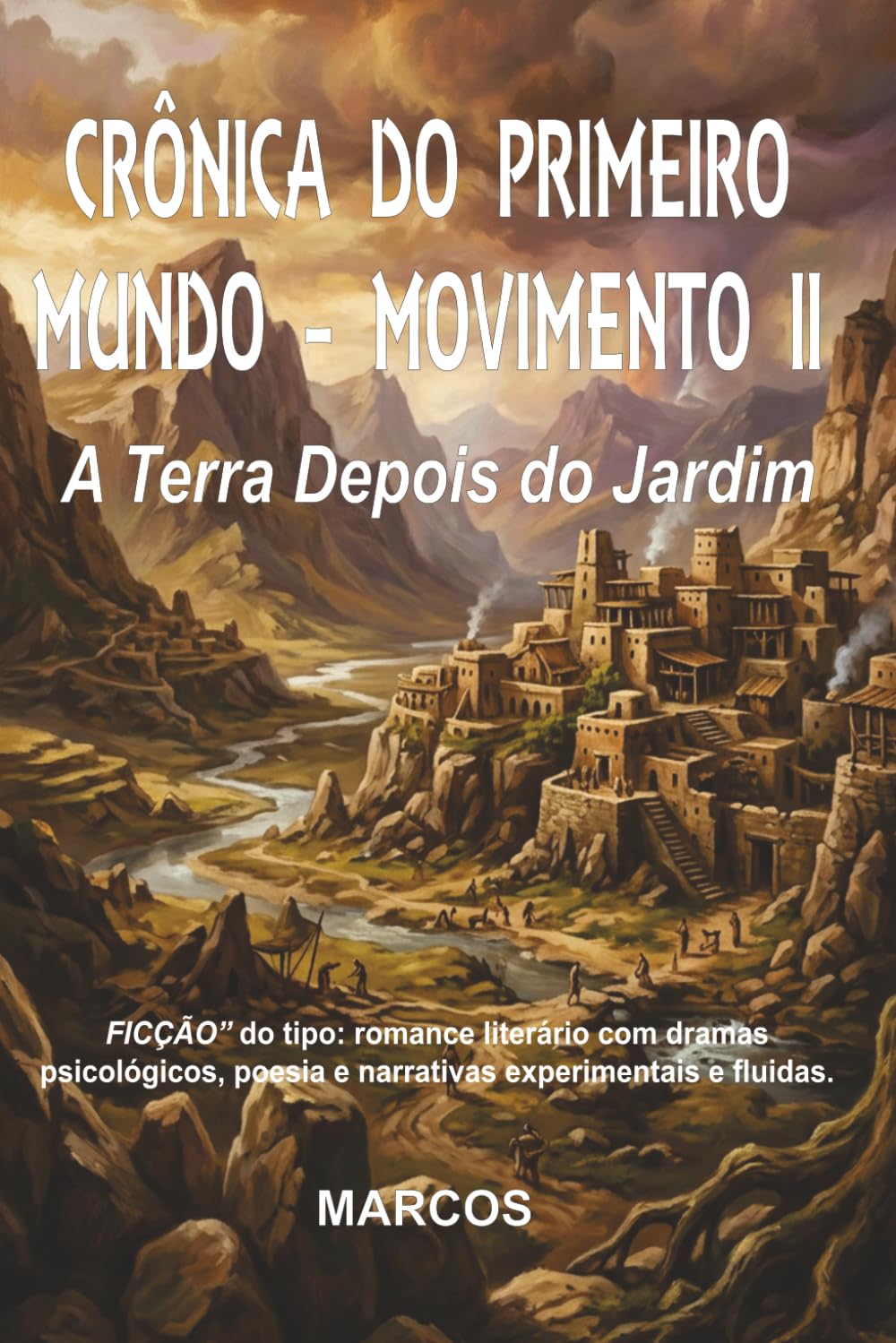 CRÔNICA DO PRIMEIRO MUNDO - MOVIMENTO II: A Terra Depois do Jardim