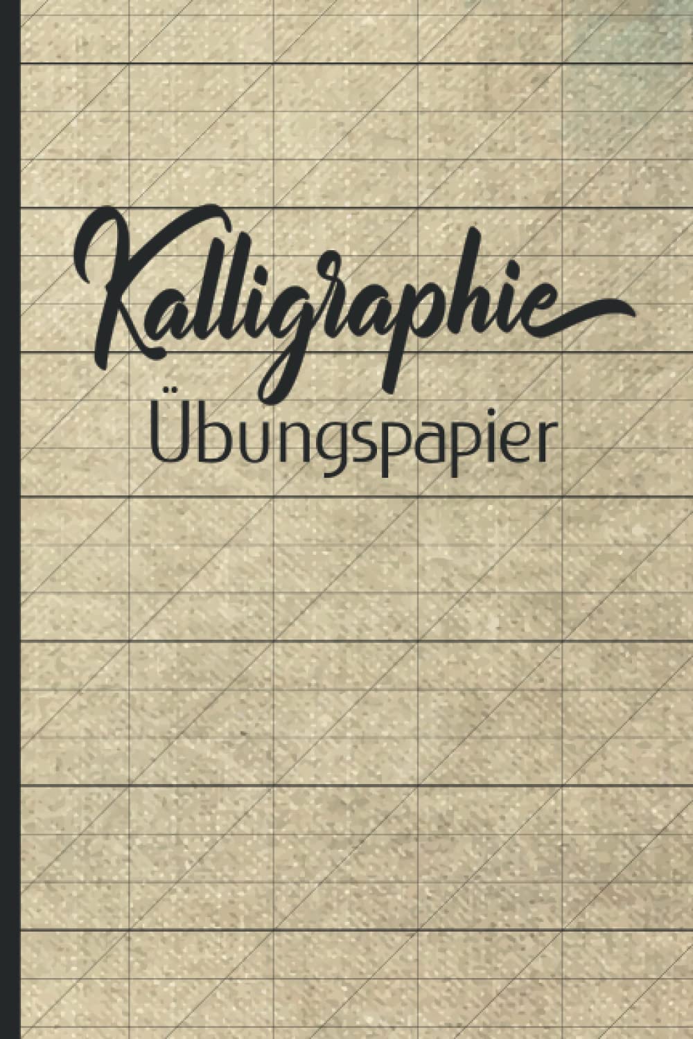 Kalligraphie Übungsheft – 120 Seiten Papier Für Handlettering & Schönschrift | Für Anfänger & Profis