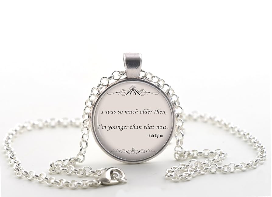Bob Dylan Quote Necklace, Music Song Lyrics Pendant, Inspirational Jewellery Gift for Her