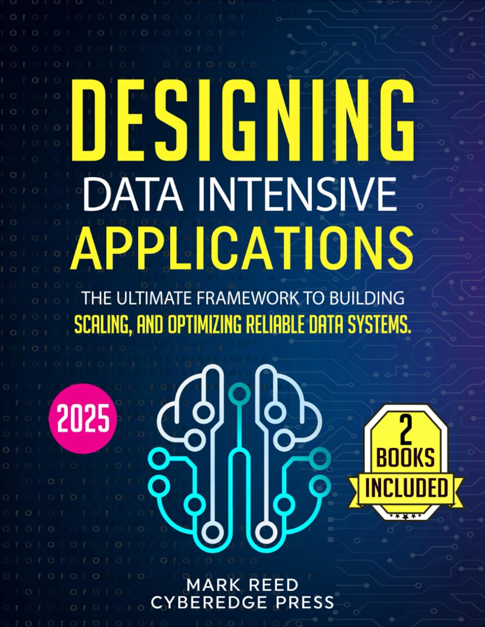 Designing Data-Intensive Applications: 2 books in 1 - The Ultimate ...