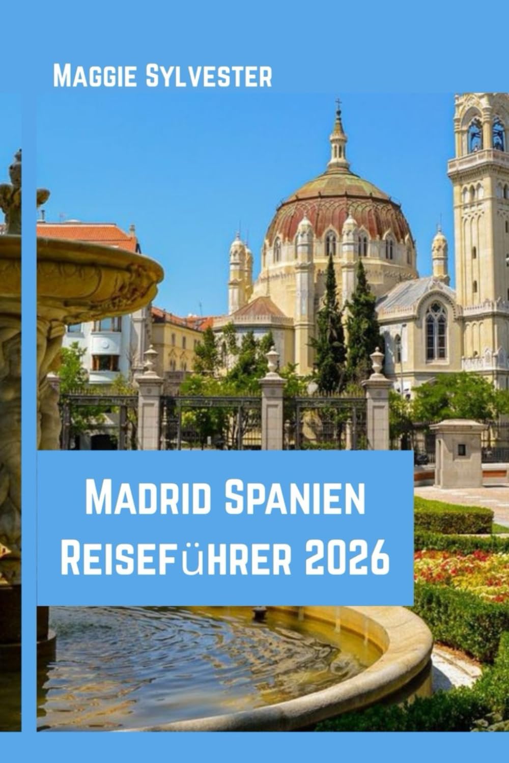 Madrid Spanien Reiseführer 2026: Entdecken Sie die Magie von Weihnachten durch Märkte, Kulinarik, Familienaktivitäten und praktische Reisetipps.