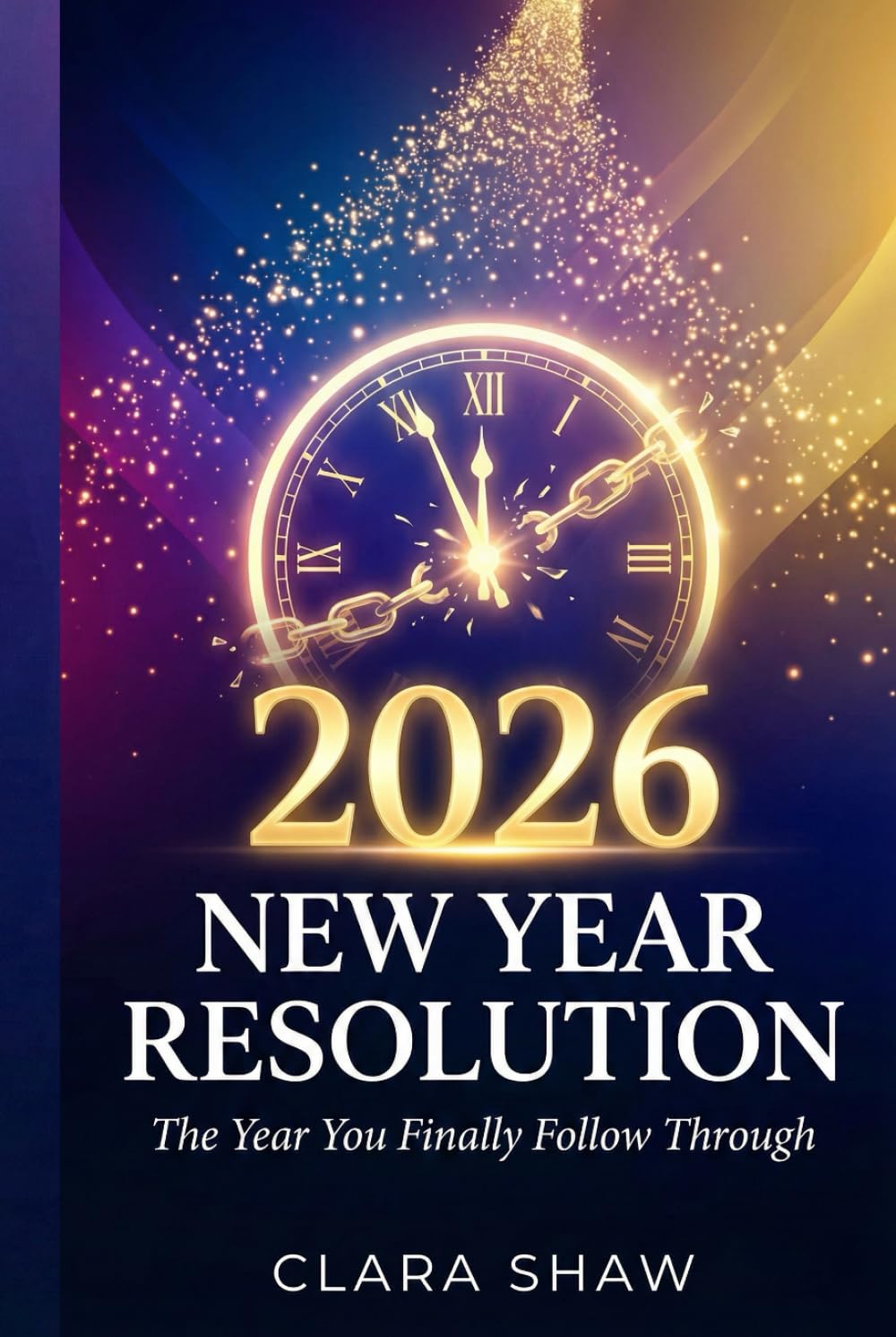 New Year Resolution 2026: The Year You Finally Follow Through