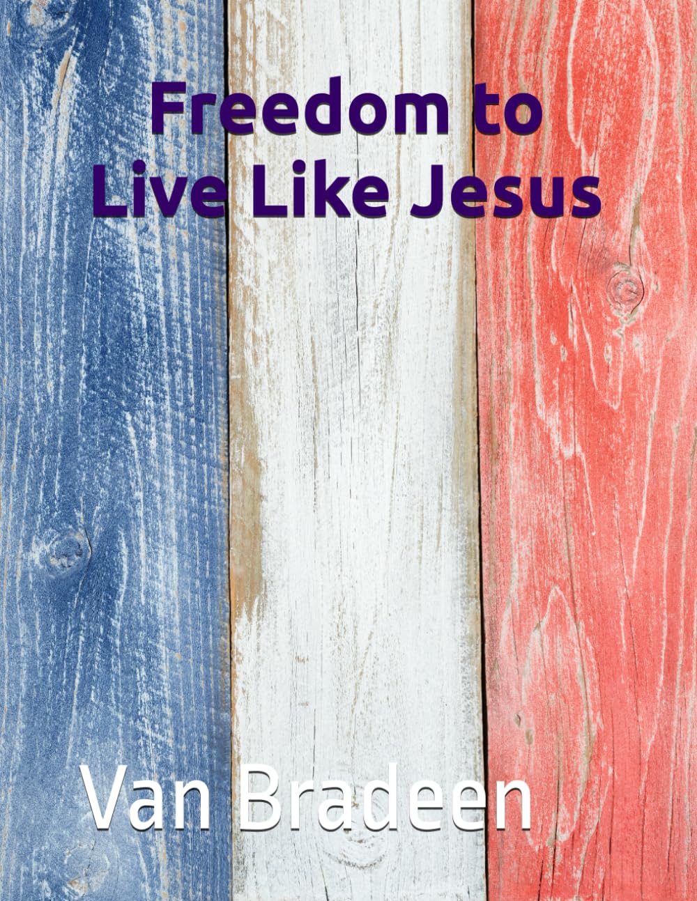 Freedom to Live Like Jesus