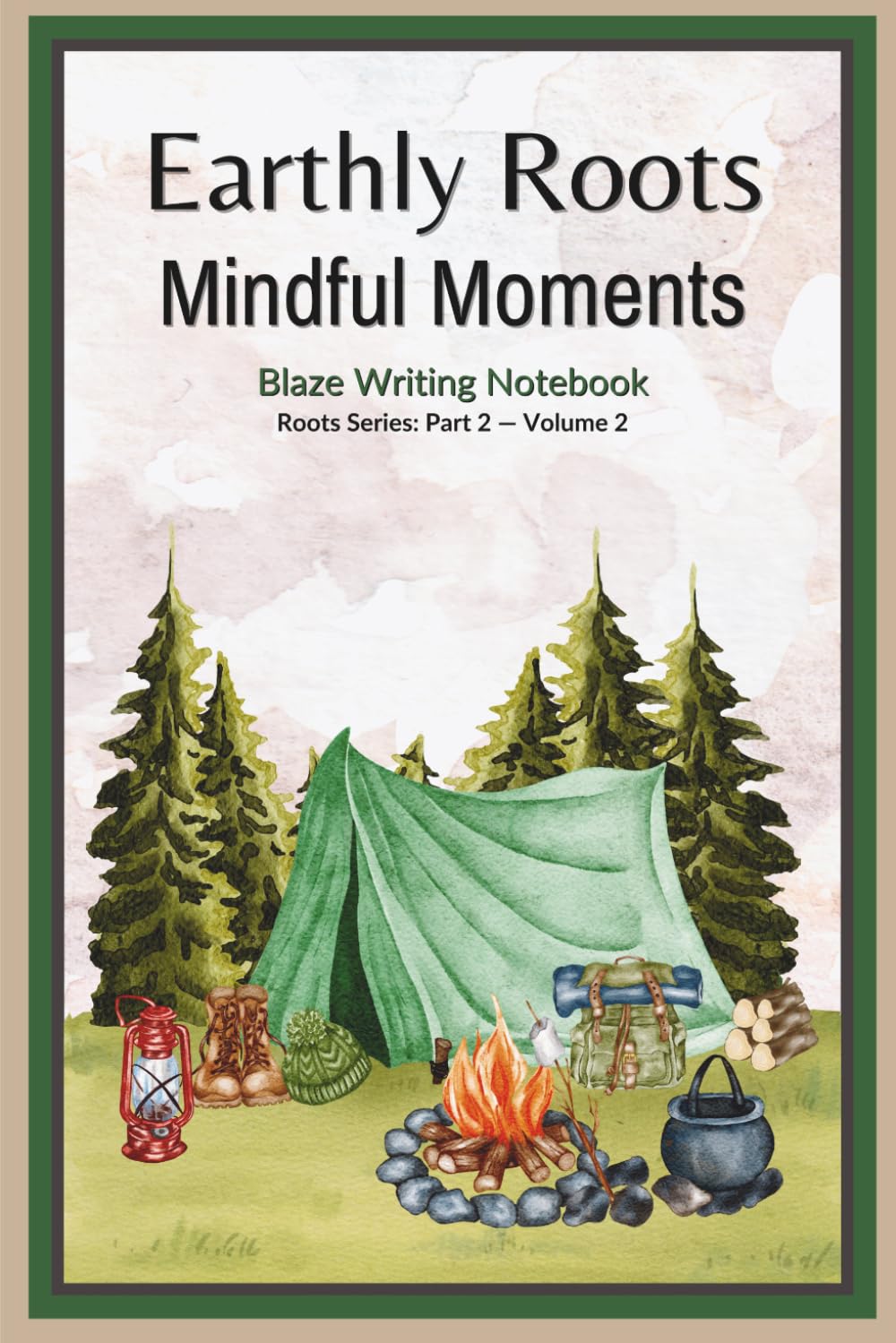 Earthly Roots Mindful Moments: Blaze Writing Notebook | Pt. 2 | Vol. 2 | Roots Series Spin-off | Nature-Decorated Pages | 6 X 9 in. | Glossy Cover: ... Logbook | Great Gift! Collect Field Notes