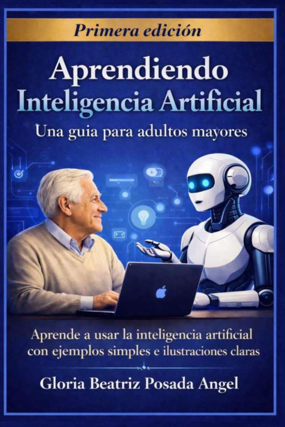 Aprendiendo Inteligencia Artificial: Guia práctica para adultos mayores