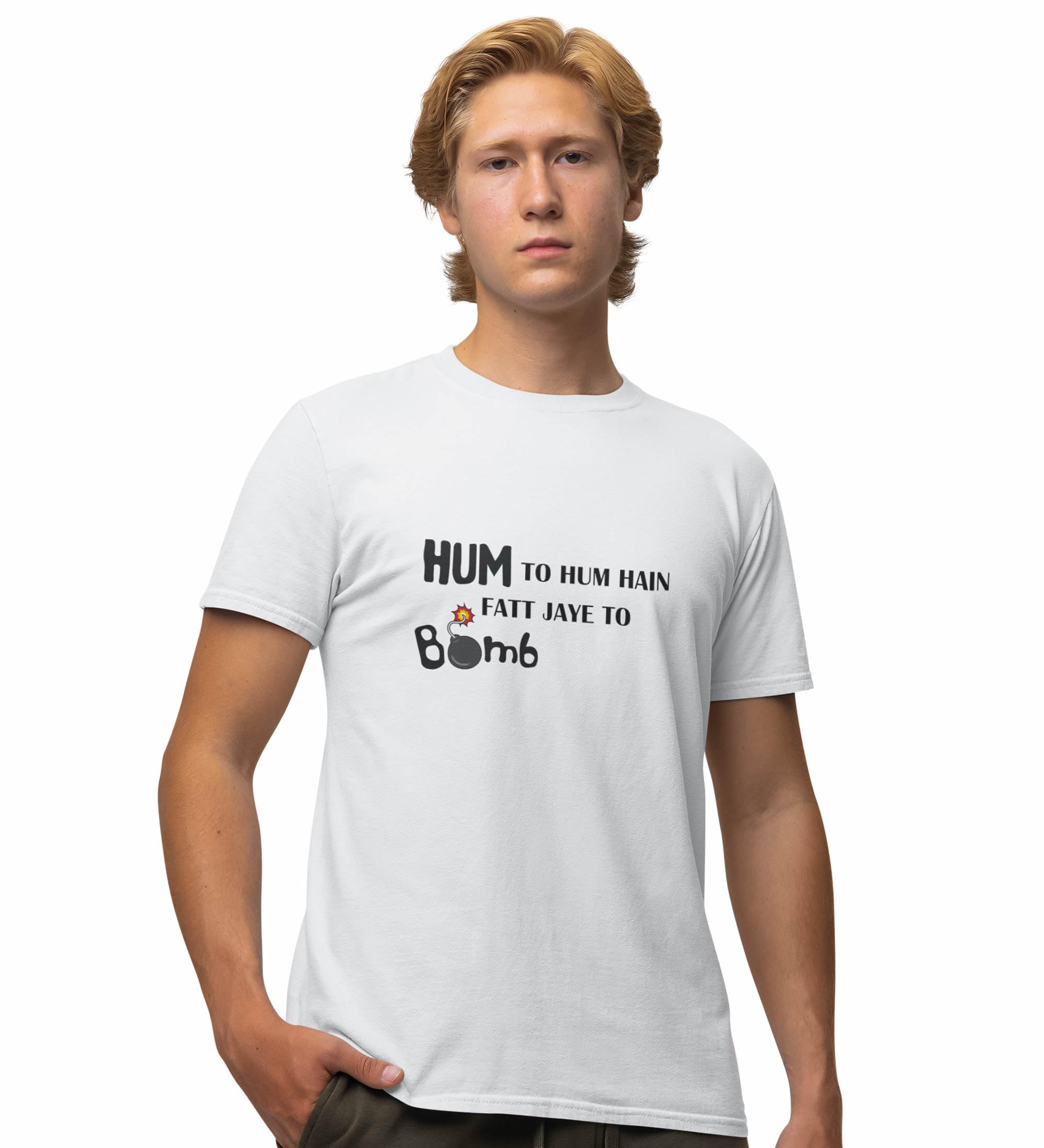 NeviCollections Hum to Hum Hain Fatt Jaye to Bomb- Clothes - White Round Neck Cotton Half Sleeved T-Shirt with Printed Graphics