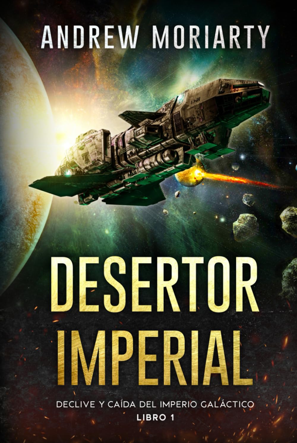 Desertor imperial: Declive y caída del Imperio Galáctico libro 1