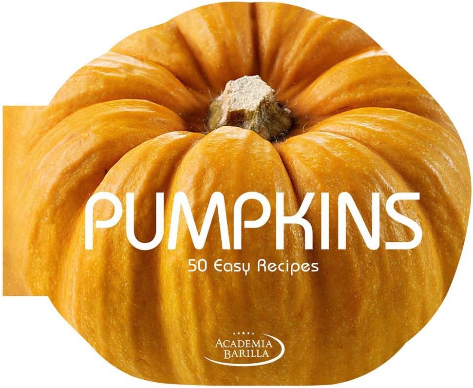 Pumpkins: 50 Easy Recipes Hardcover – January 19, 2016