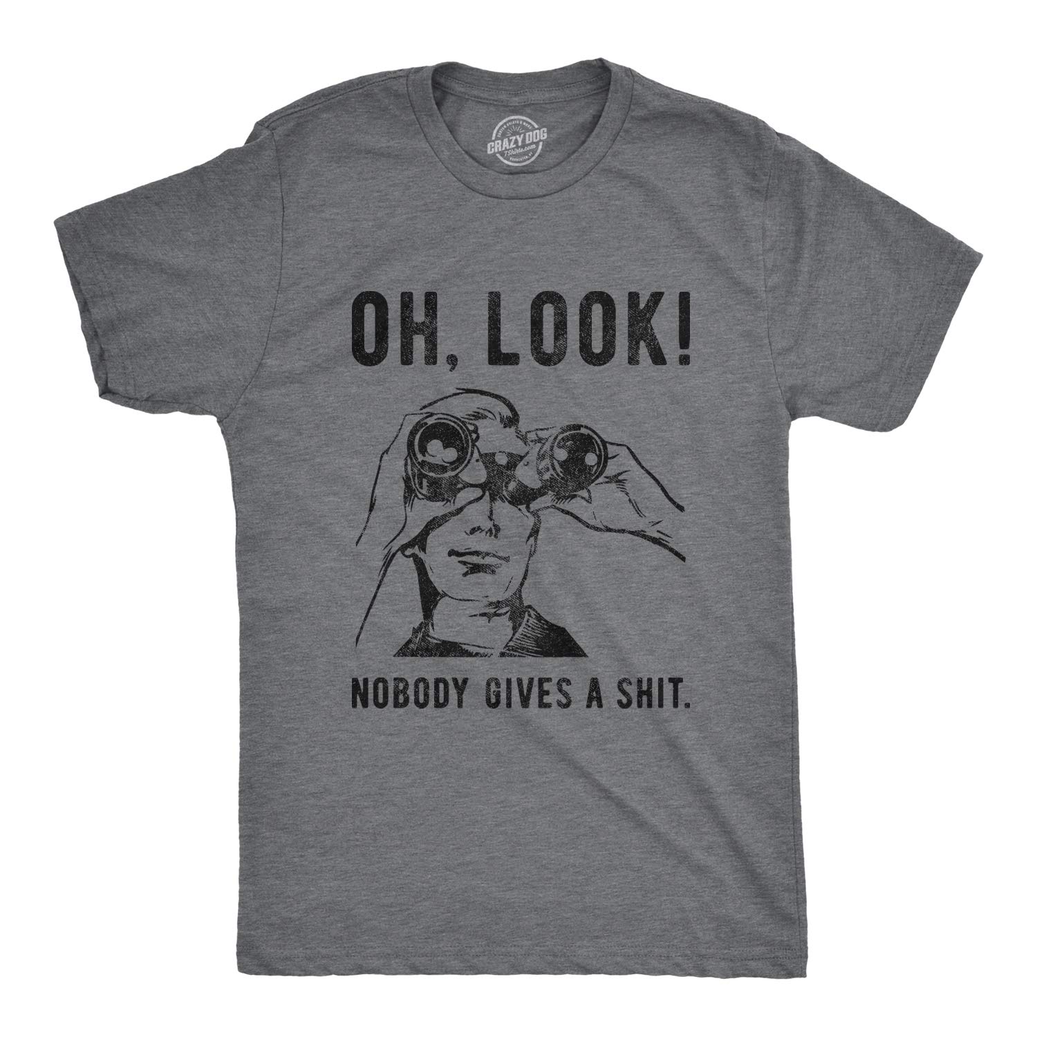 Crazy Dog Tshirts - Mens Oh Look Nobody Gives A Shit Tshirt Funny Sarcastic Mocking Novelty Graphic tee - Camiseta Divertidas