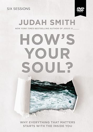 How's Your Soul? Video Study: Why Everything that Matters Starts with the Inside You