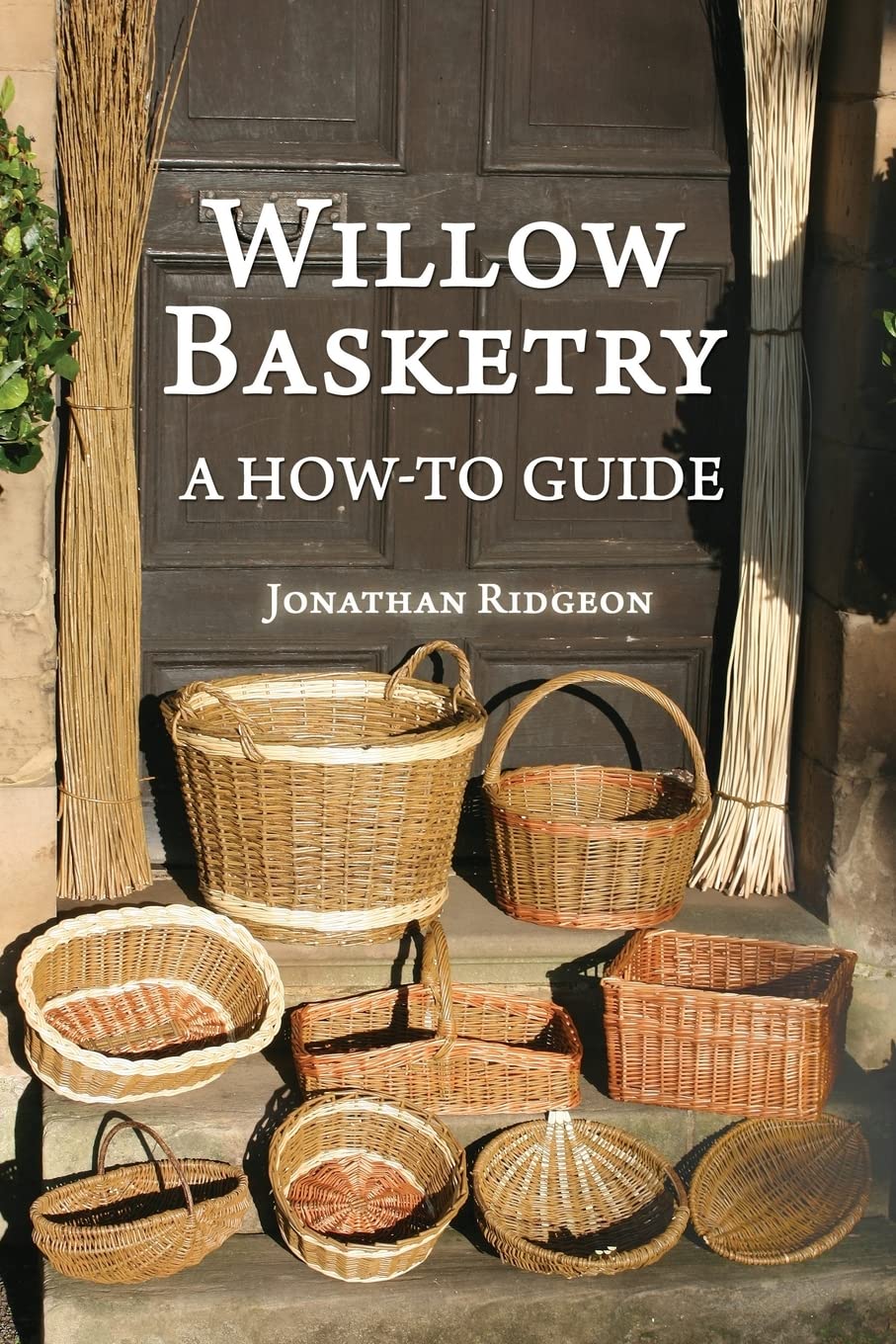 Willow Basketry: A How-To Guide (Weaving & Basketry Series) Paperback – January 16, 2016