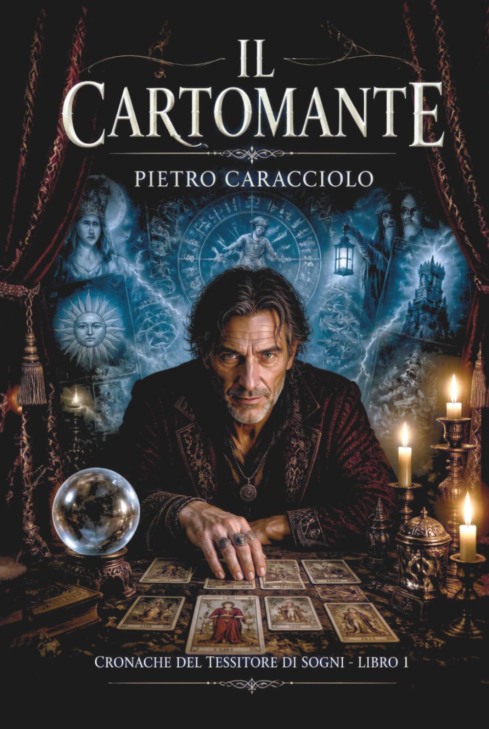 Il Cartomante: Romanzo Dark Urban Fantasy fra tarocchi e vite passate (Cronache del Tessitore di Sogni)