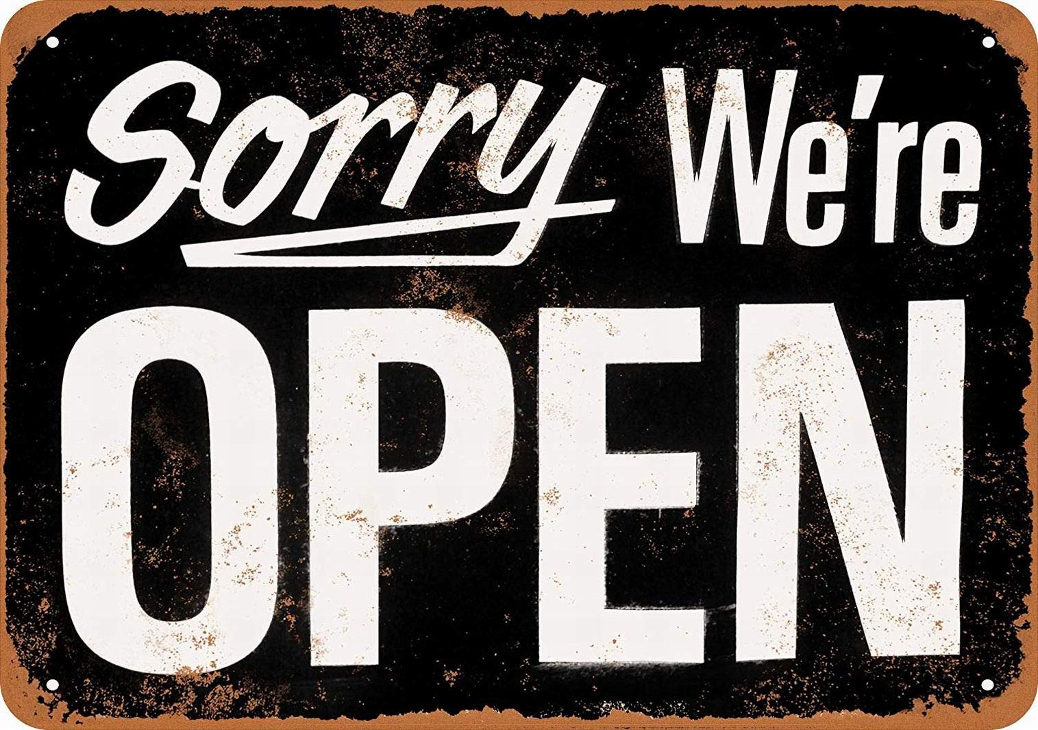 LoMall8 x 12 Metal Sign - Sorry We're Open - Vintage Look Reproduction
