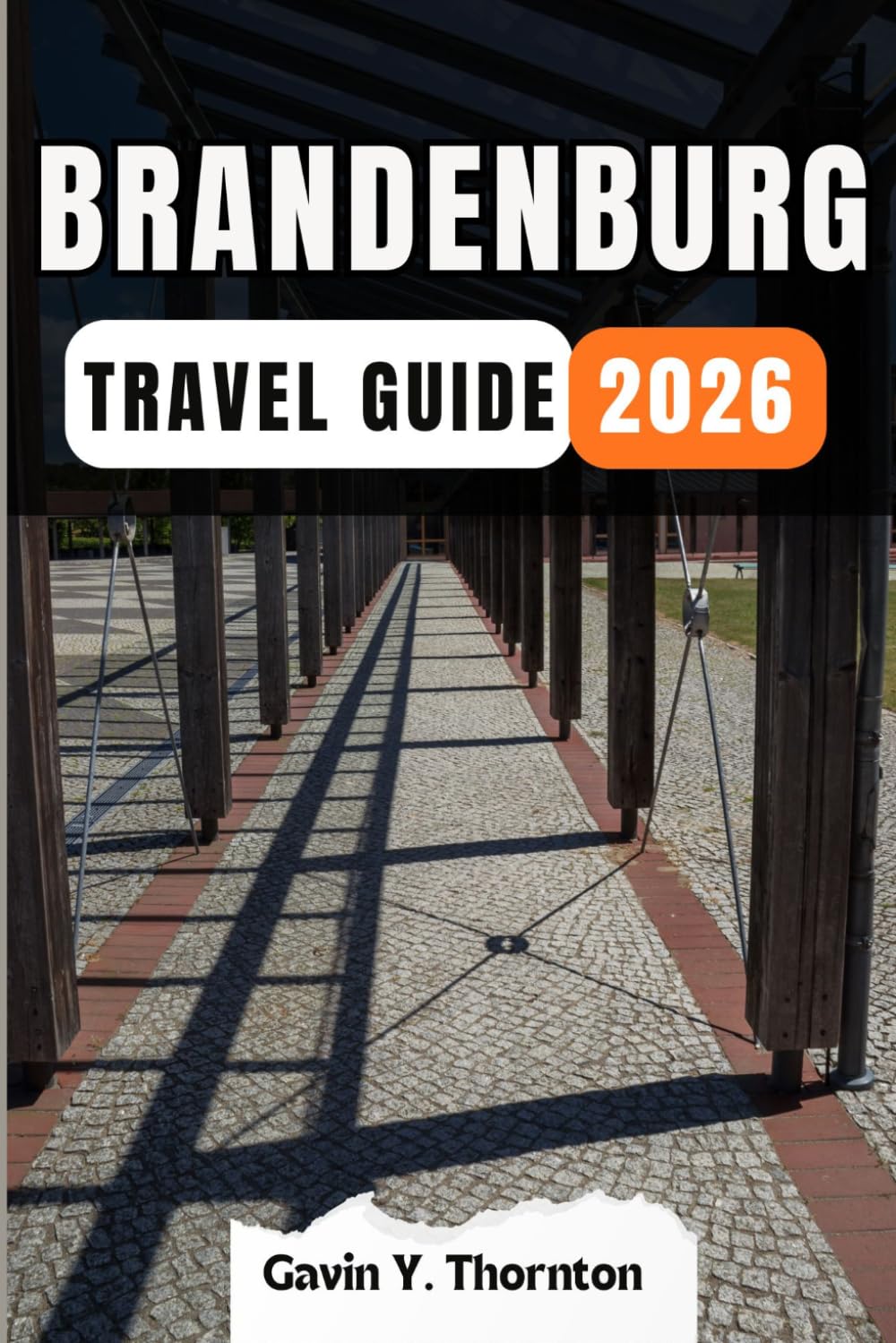 BRANDENBURG TRAVEL GUIDE: Your guide to discovering local cultures, insider tips, and essential information for creating memorable travel experiences.