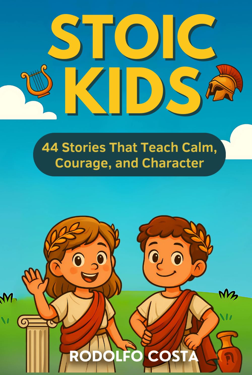 Stoic Kids: 44 Stories That Teach Calm, Courage, and Character