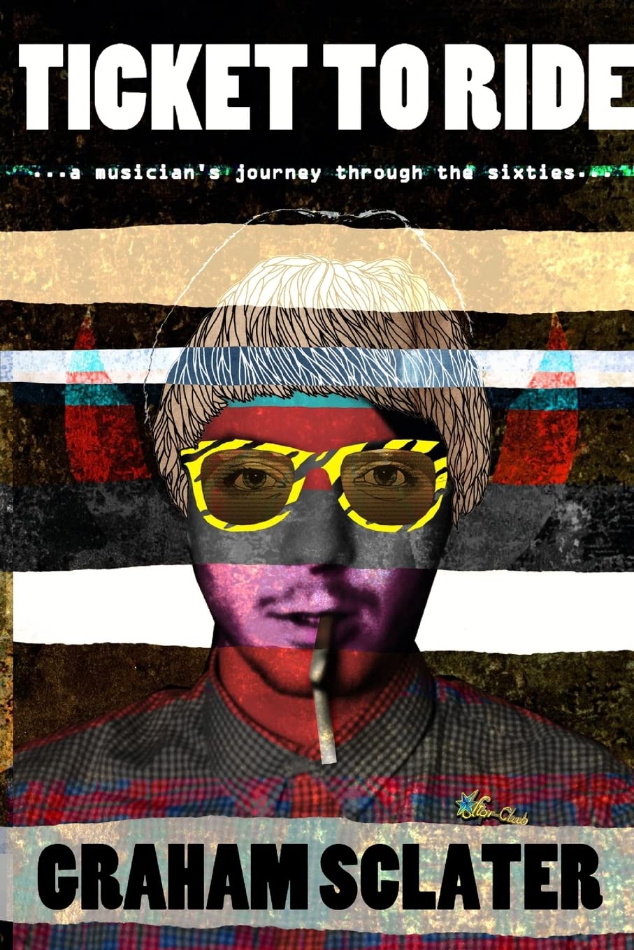 Ticket to Ride: a musician's journey through the sixties