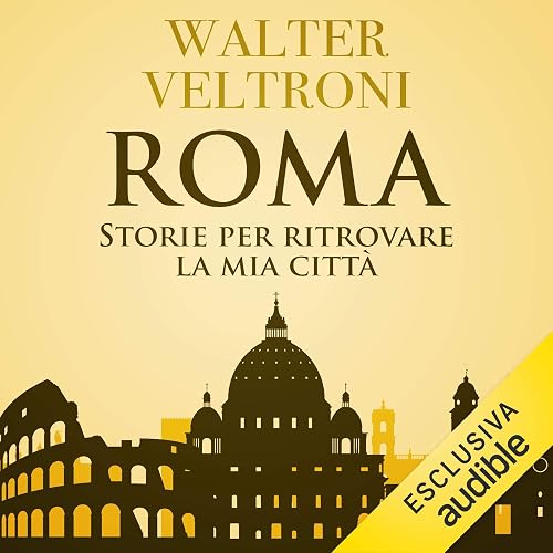 Roma: Storie per ritrovare la mia città