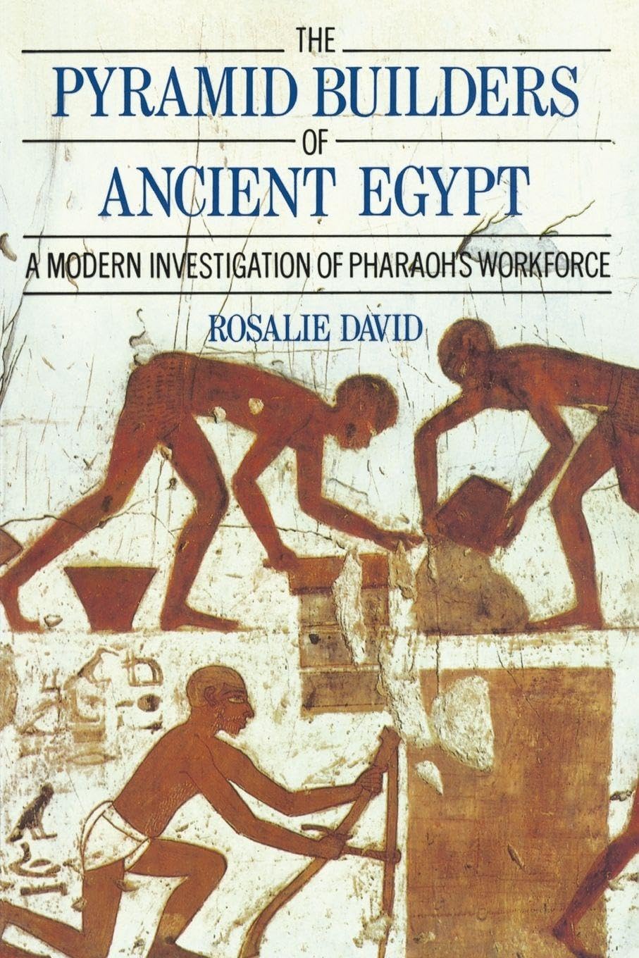 The Pyramid Builders of Ancient Egypt: Modern I, David Paperback..