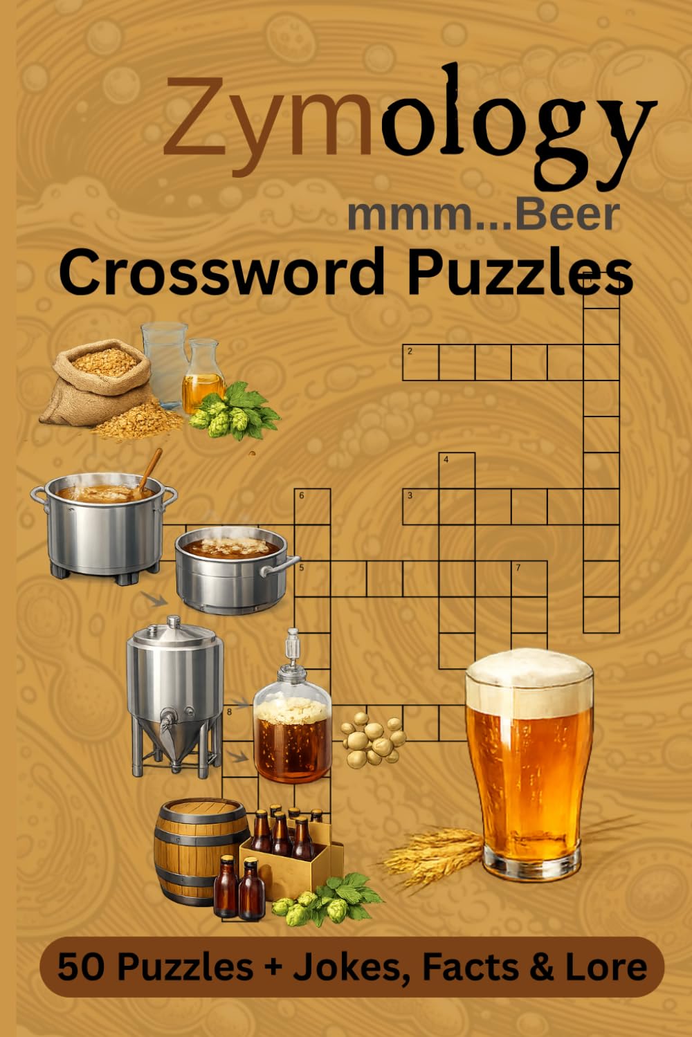 Zymology mmm...Beer Crossword Puzzles: Crossword Puzzles with Easy to Read Print about the Zymology of Beer (Science of Beer Making) | 6x9 inches, 102 ... and Relaxation (Zymology Crossword Puzzles)