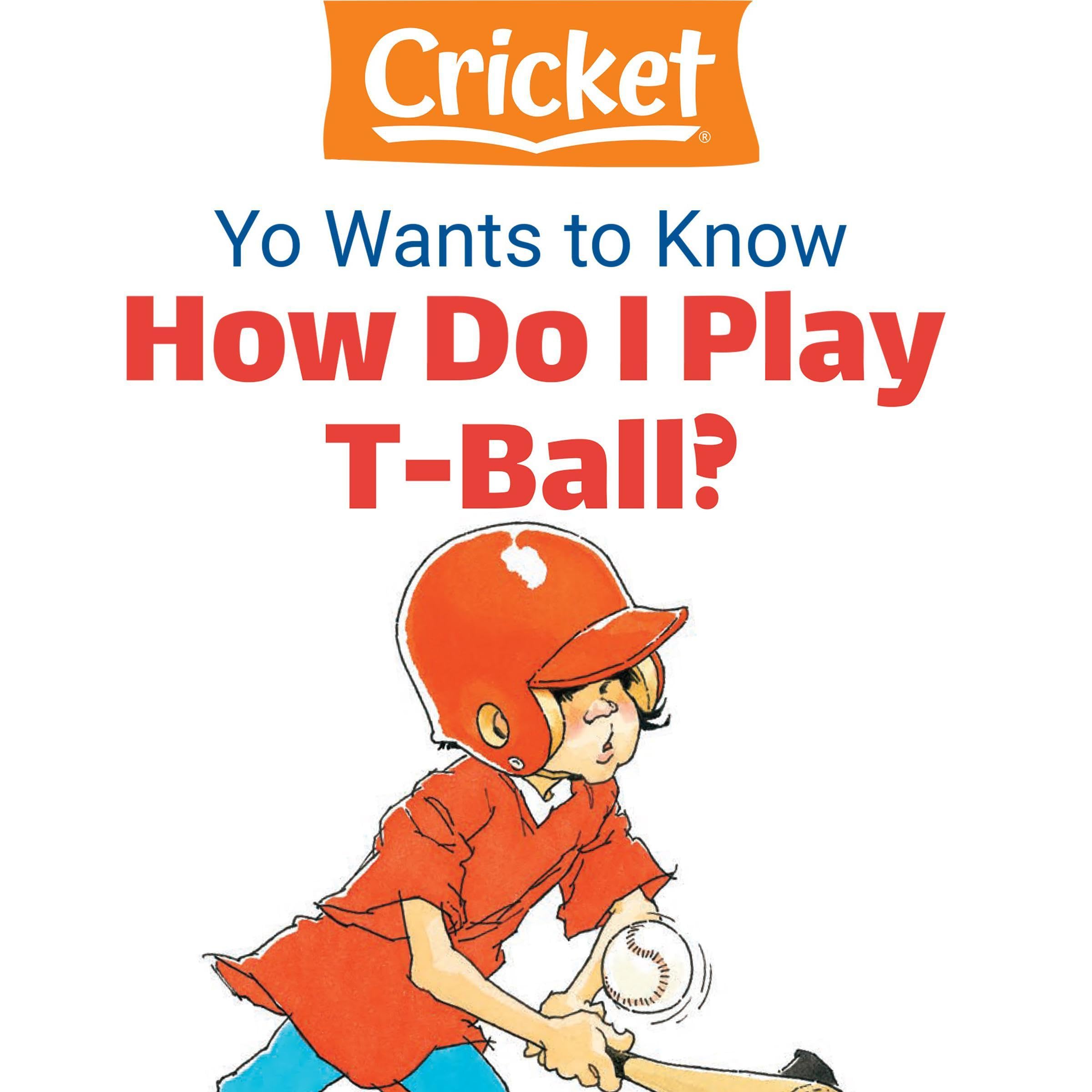 Yo Wants to Know: How Do I Play T-Ball?