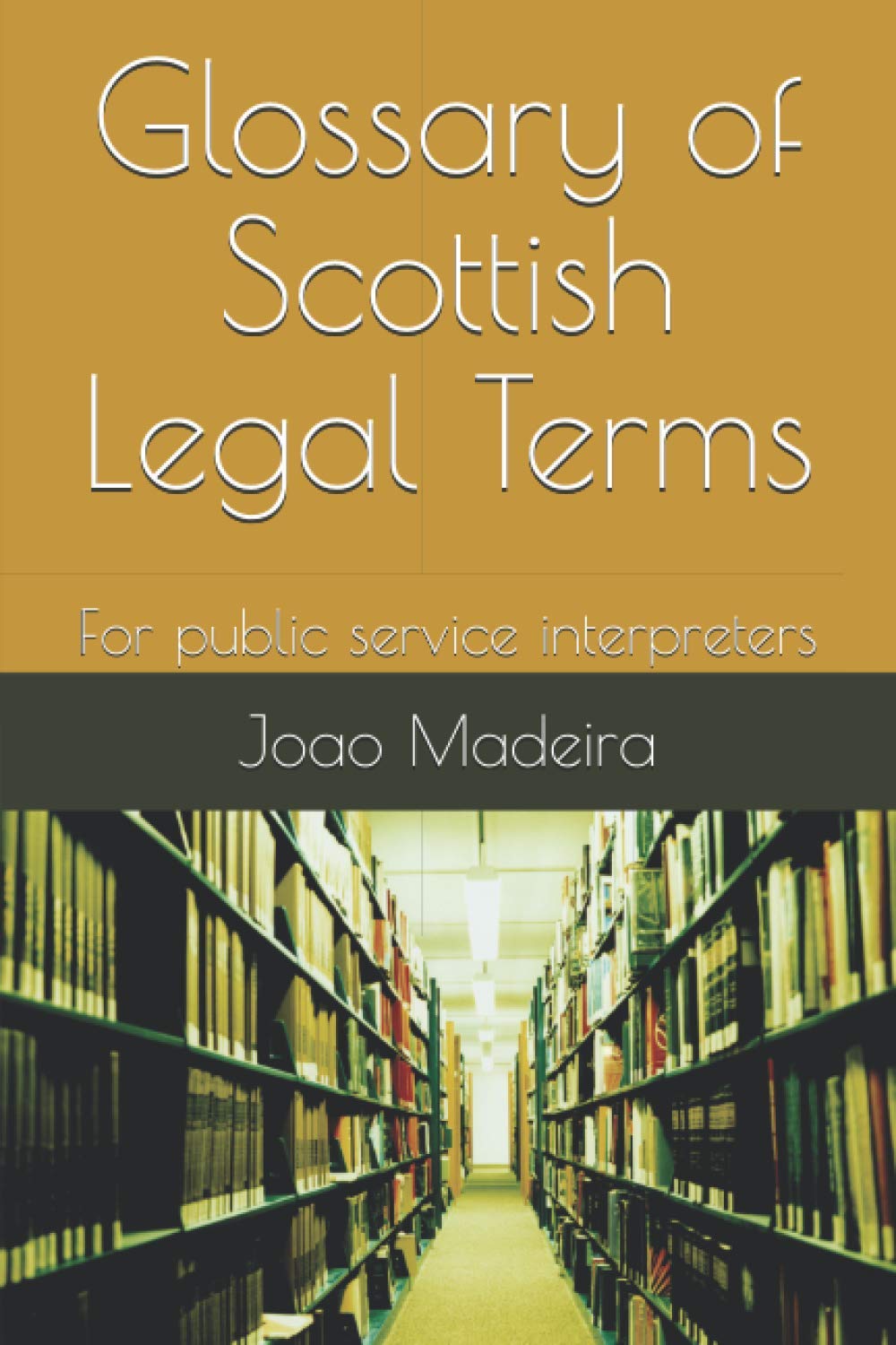 Glossary of Scottish Legal Terms: For public service interpreters