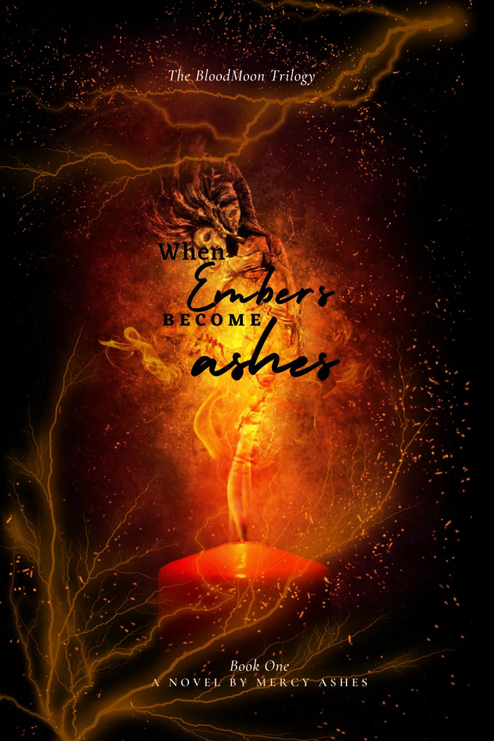 When Embers Become Ashes (The BloodMoon Trilogy)