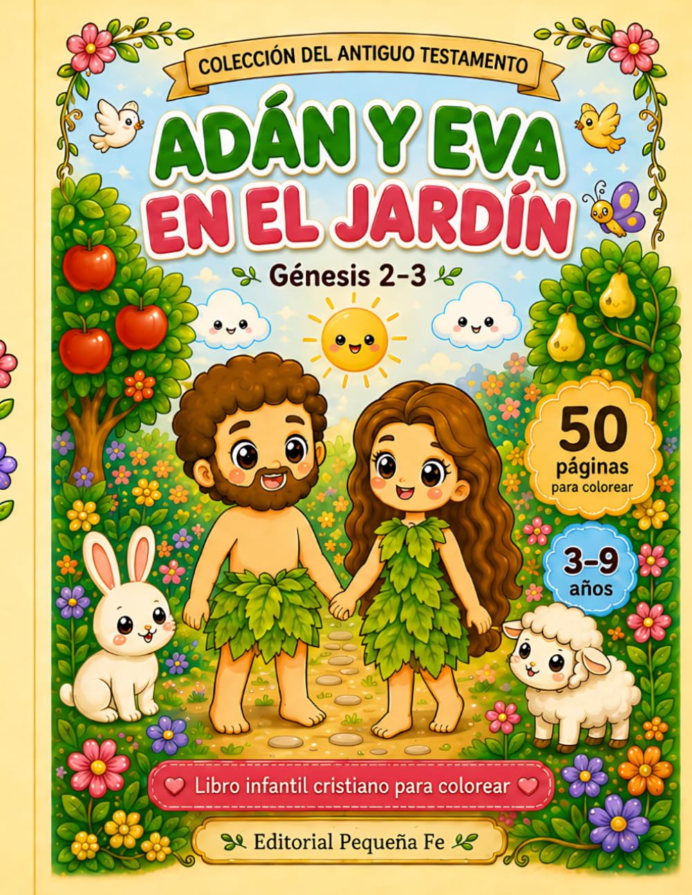 Adán y Eva en el Jardín: Libro Bíblico Kawaii para Colorear con 50 Páginas + 10 Actividades | Génesis 2-3 | Niños de 3 a 9 Años | Colección Pequeña Fe AT-02