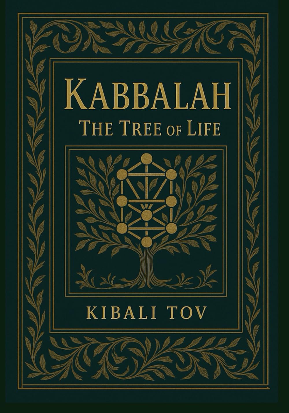 The Tree of Life: A Journey through the Sefirot, the Gates of Light, and the Hidden Wisdom of the Soul (The Kabbalah Trilogy: The Tree, the Soul, and the Light)