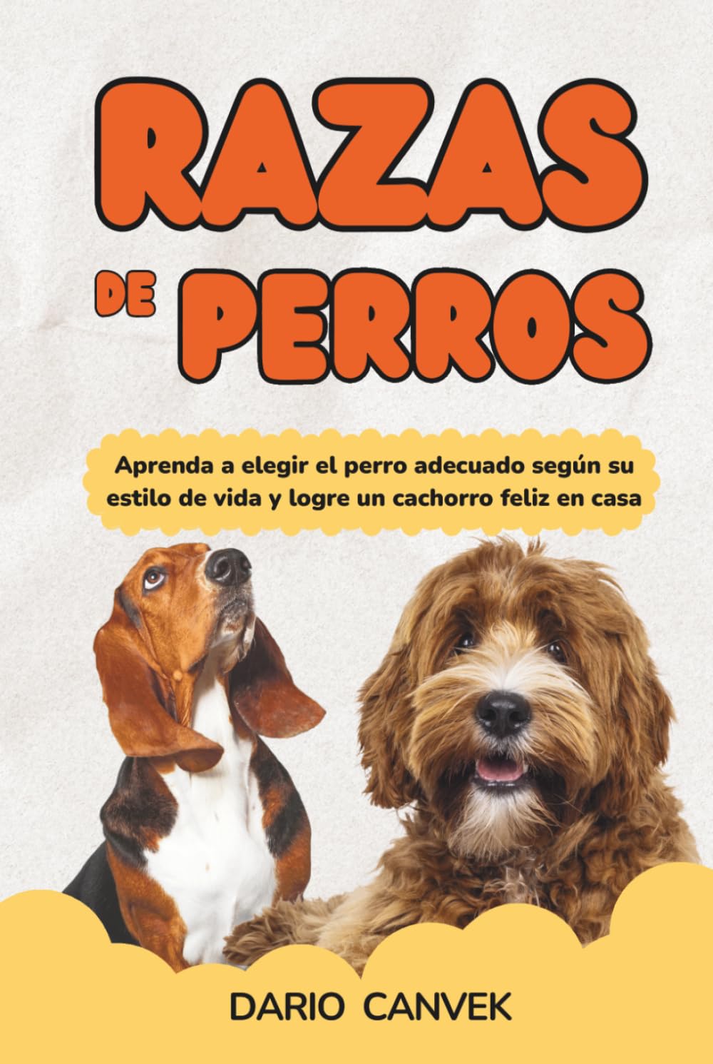 Razas de perros: Aprenda a elegir el perro adecuado según su estilo de vida y logre un cachorro feliz en casa